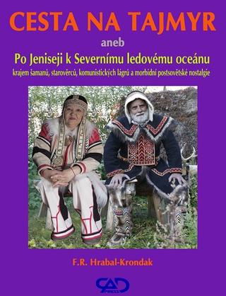 Kniha: Cesta na Tajmyr - aneb Po Jeniseji k Severnímu ledovému oceánu - 2. vydanie - F. R. Hrabal-Krondak