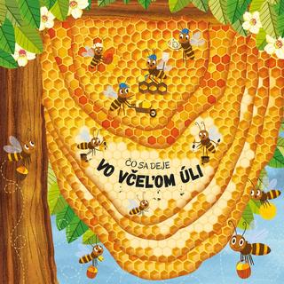 Kniha: Čo sa deje vo včeľom úli - 1. vydanie - Petra Bartíková