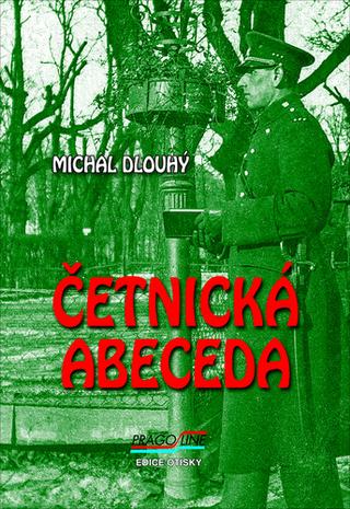 Kniha: Četnická abeceda - Stromy s vůní domova - 1. vydanie - Michal Dlouhý