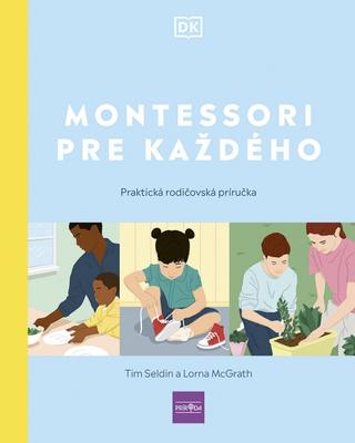Kniha: Montessori pre každého - 1. vydanie - Tim Seldin,Lorna McGrathová