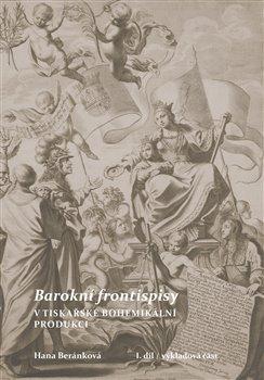 Kniha: Barokní frontispisy v tiskařské bohemikální produkci - Hana Beránková