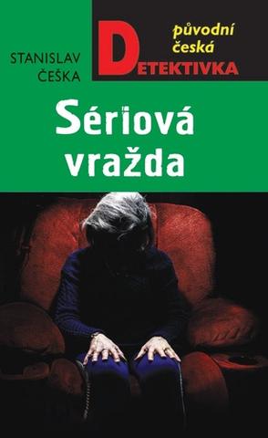 Kniha: Sériová vražda - 1. vydanie - Stanislav Češka