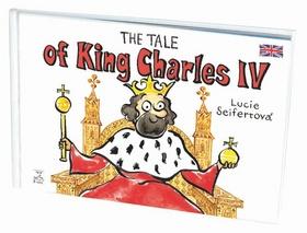 Kniha: The tale of King Charles IV - Lucie Seifertová