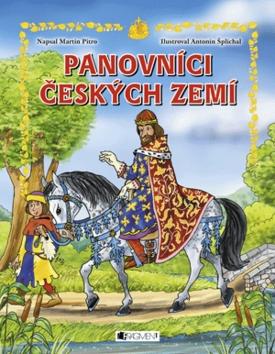Kniha: Panovníci českých zemí – pro děti - Martin Pitro