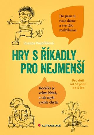 Kniha: Hry s říkadly pro nejmenší - Pro děti od 6 týdnů do 5 let - 1. vydanie - Zuzana Pospíšilová