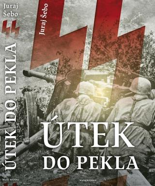 Kniha: Útek do pekla - 1. vydanie - Juraj Šebo