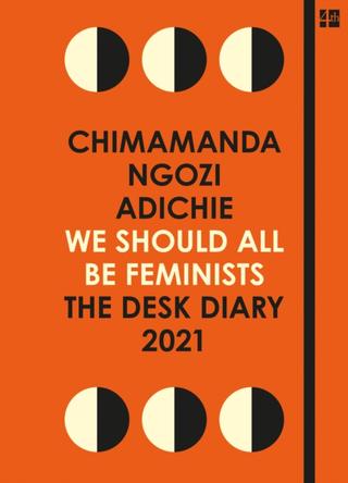 Kniha: We Should All Be Feminists: The Desk Diary 2021 - Chimamanda Ngozi Adichie