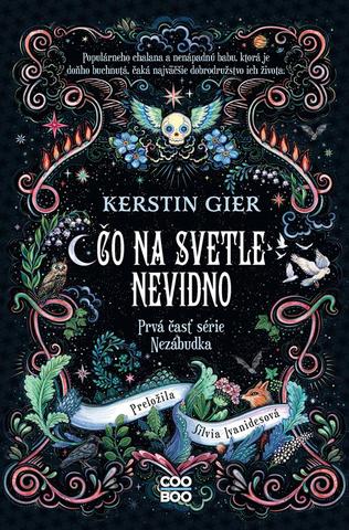 Kniha: Čo na svetle nevidno - Prvá časť série Nezábudka - 1. vydanie - Kerstin Gierová