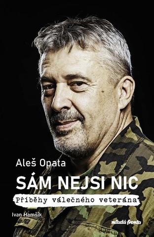Kniha: Sám nejsi nic - Příběhy válečného veterána - 1. vydanie - Ivan Hamšík