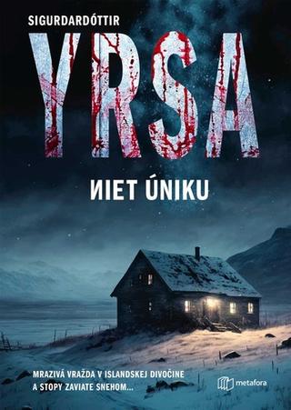 Kniha: Niet úniku - Mrazivá vražda v islandskej divočine a stopy zaviate snehom... - Yrsa Sigurdardóttir