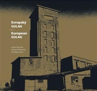 Kniha: Evropský Gulag European Gulag - kolektiv
