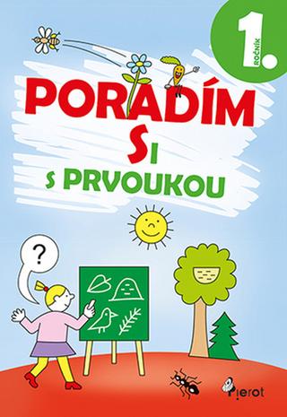 Kniha: Poradím si s prvoukou 1. ročník - 4. vydanie - Iva Nováková