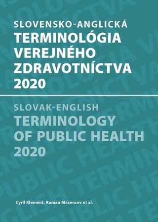 Kniha: Slovensko-anglická terminológia verejného zdravotníctva 2020 - Slovak-english terminology of public health 2020 - 1. vydanie - Elena Nováková; Mária Avdičová