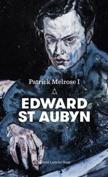 Kniha: Patrick Melrose I. - Edward St. Aubyn