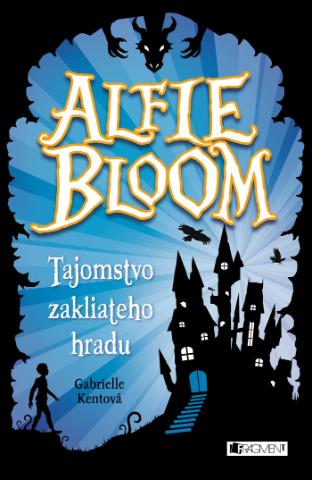 Kniha: Alfie Bloom a tajomstvo zakliateho hradu - 1. vydanie - Gabrielle Kentová