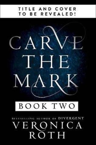 Kniha: Carve the Mark: Book 2 - 1. vydanie - Veronica Roth