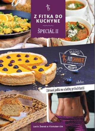 Kniha: Z fitka do kuchyne špeciál II - Zdravé fitness recepty pre všetky príležitosti - Lucia Švaral