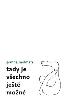 Kniha: Tady je všechno ještě možné - Gianna Molinari