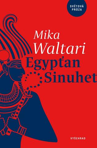 Kniha: Egypťan Sinuhet - Patnáct knih ze života lékaře Sinuheta - Mika Waltari