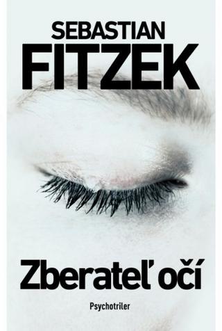 Kniha: Zberateľ očí - 1. vydanie - Sebastian Fitzek
