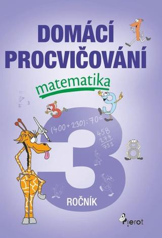 Kniha: Domácí procvičování matematika 3. ročník - 1. vydanie - Petr Šulc