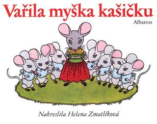 Kniha: Vařila myška kašičku - 13. vydanie - Helena Zmatlíková