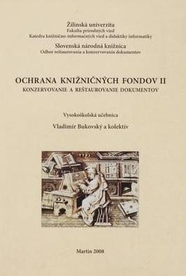 Kniha: Ochrana knižničných fondov II - Konzervovanie a reštaurovanie dokumentov - Vladimír Bukovský