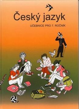 Kniha: Český jazyk 7. ročník učebnice - Učebnice pro 7. ročník - Vladimíra Bičíková; Zdeněk Topil; František Šafránek