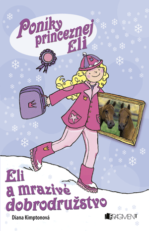 Kniha: Eli a mrazivé dobrodružstvo - Poníky princeznej Eli 8 - Diana Kimptonová