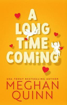 Kniha: A Long Time Coming - 1. vydanie - Meghan Quinn