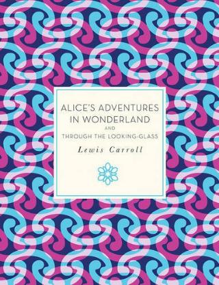 Kniha: Alices Adventures in Wonderland and Through the Looking Glass - Lewis Carroll