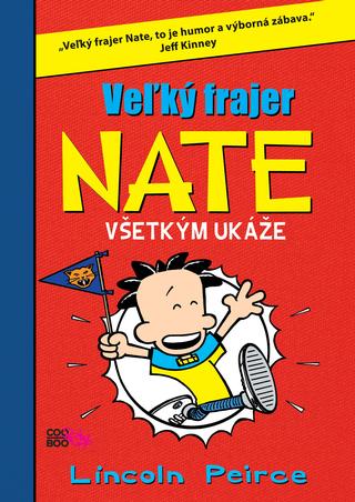 Kniha: Veľký frajer Nate všetkým ukáže - Veľký frajer Nate 4 - Lincoln Peirce