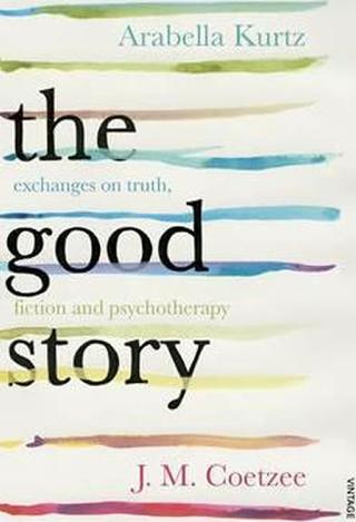 Kniha: The Good Story - 1. vydanie - John Maxwell Coetzee