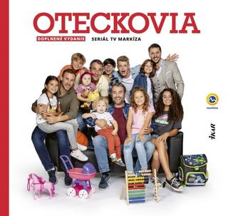 Kniha: Oteckovia (doplnené vydanie) - Seriál TV Markíza - 2. vydanie - Hana Lasicová, Katarína Mikulíková