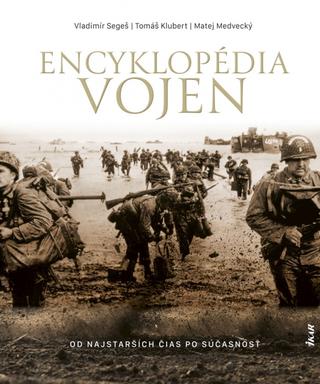 Kniha: Encyklopédia vojen - Od najstarších čias po súčasnosť - 1. vydanie - Vladimír Segeš a kolektív