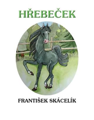 Kniha: Hřebeček - 1. vydanie - František Skácelík