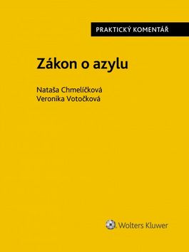 Kniha: Zákon o azylu - č. 325/1999 Sb., Praktický komentář - 1. vydanie - Veronika Votočková; Nataša Chmelíčková