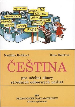 Kniha: Čeština pro učební obory středních odborných učilišť - Naděžda Kvítková