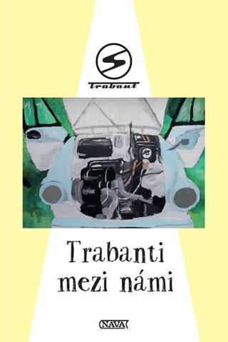 Kniha: Trabanti mezi námi - 1. vydanie - kolektiv
