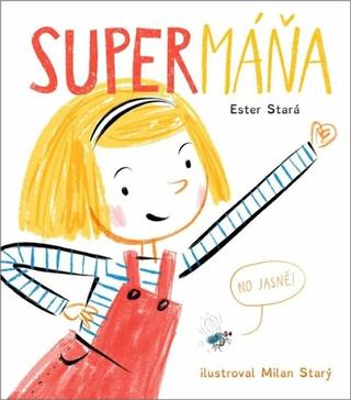 Kniha: SuperMáňa - No jasně! - 1. vydanie - Ester Stará, Milan Starý
