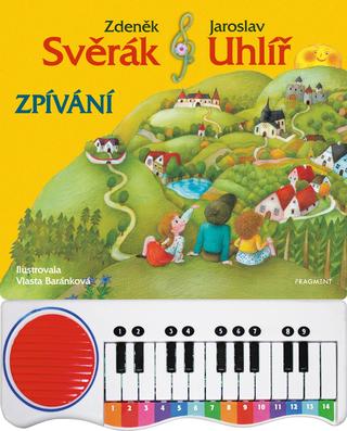 Kniha: Z. Svěrák a J. Uhlíř – ZPÍVÁNÍ s piánkem - 1. vydanie - Zdeněk Svěrák, Jaroslav Uhlíř