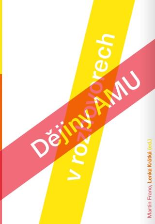 Kniha: Dějiny AMU ve vyprávěních - Lenka Krátká