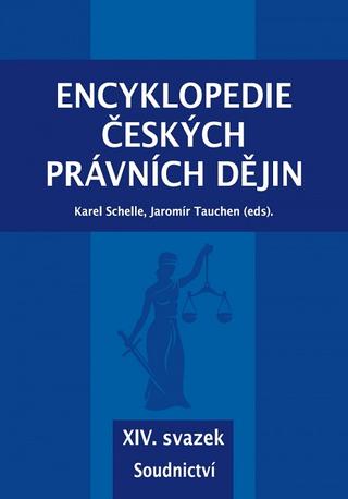 Kniha: Encyklopedie českých právních dějin - XIV. svazek Soudnictví - Soudnictví - Karel Schelle