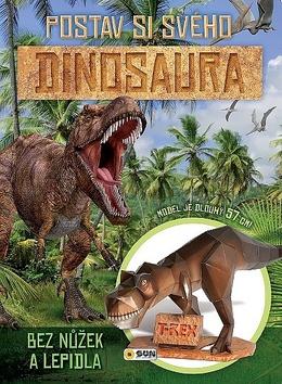 Kniha: Postav si svého dinosaura bez nůžek a lepidla - 1. vydanie