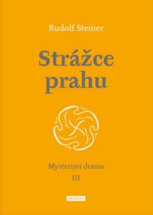 Kniha: Strážce prahu - Mysterijní drama III - 1. vydanie - Rudolf Steiner