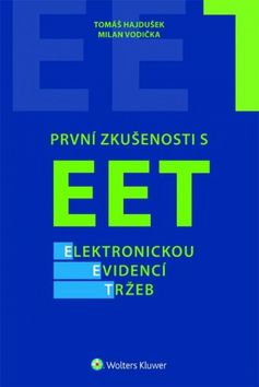 Kniha: První zkušenosti s EET elektronickou evidencí tržeb - 1. vydanie - Tomáš Hajdušek; Milan Vodička
