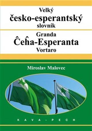 Kniha: Velký česko-esperantský slovník - Granda Ceha-Esperanta Vortaro - Miroslav Malovec