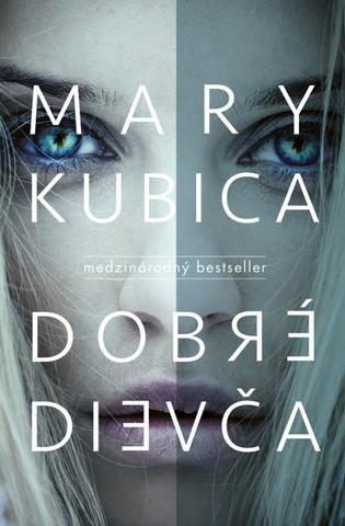 Kniha: Dobré dievča - medzinárodný besteller - 1. vydanie - Mary Kubica