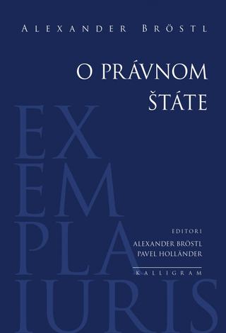 Kniha: O právnom štáte - 1. vydanie - Alexander Bröstl