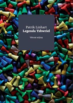 Kniha: Legenda Ysbwriel - 1. vydanie - Patrik Linhart